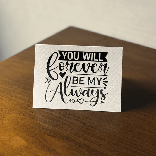 You Will Forever Be My Always SVG digital download