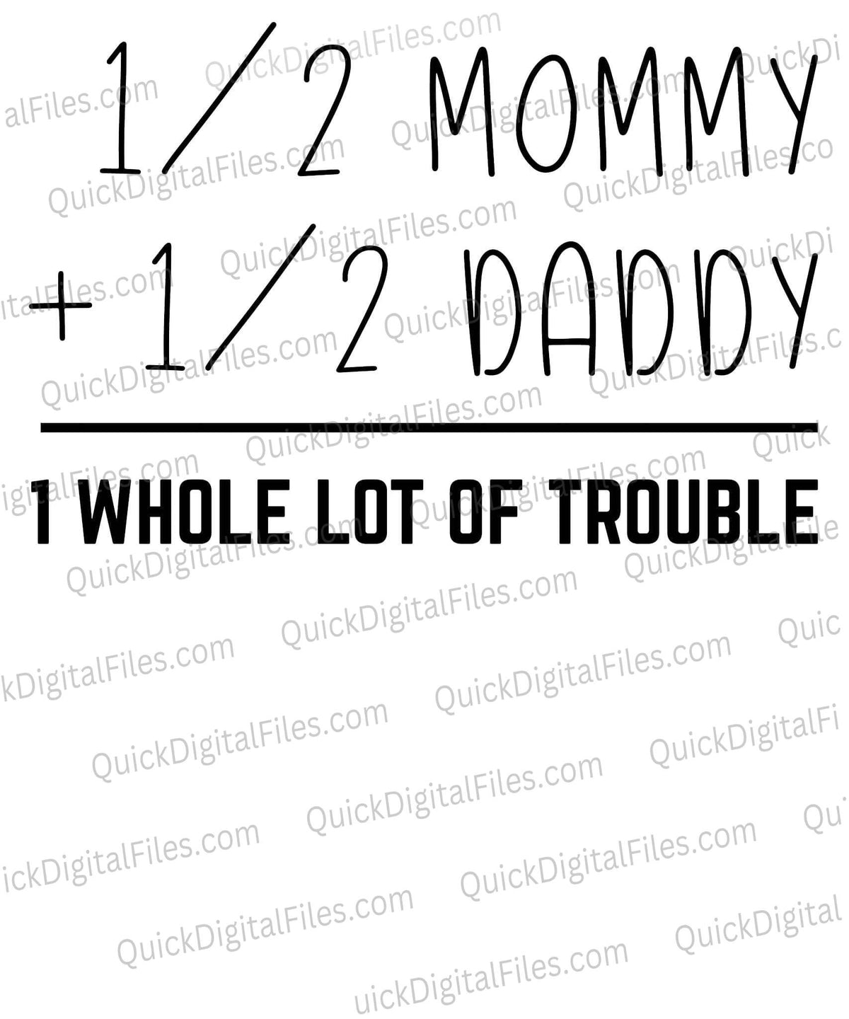 1/2 Mommy + 1/2 Daddy = Trouble: Humorous Baby Graphic Design