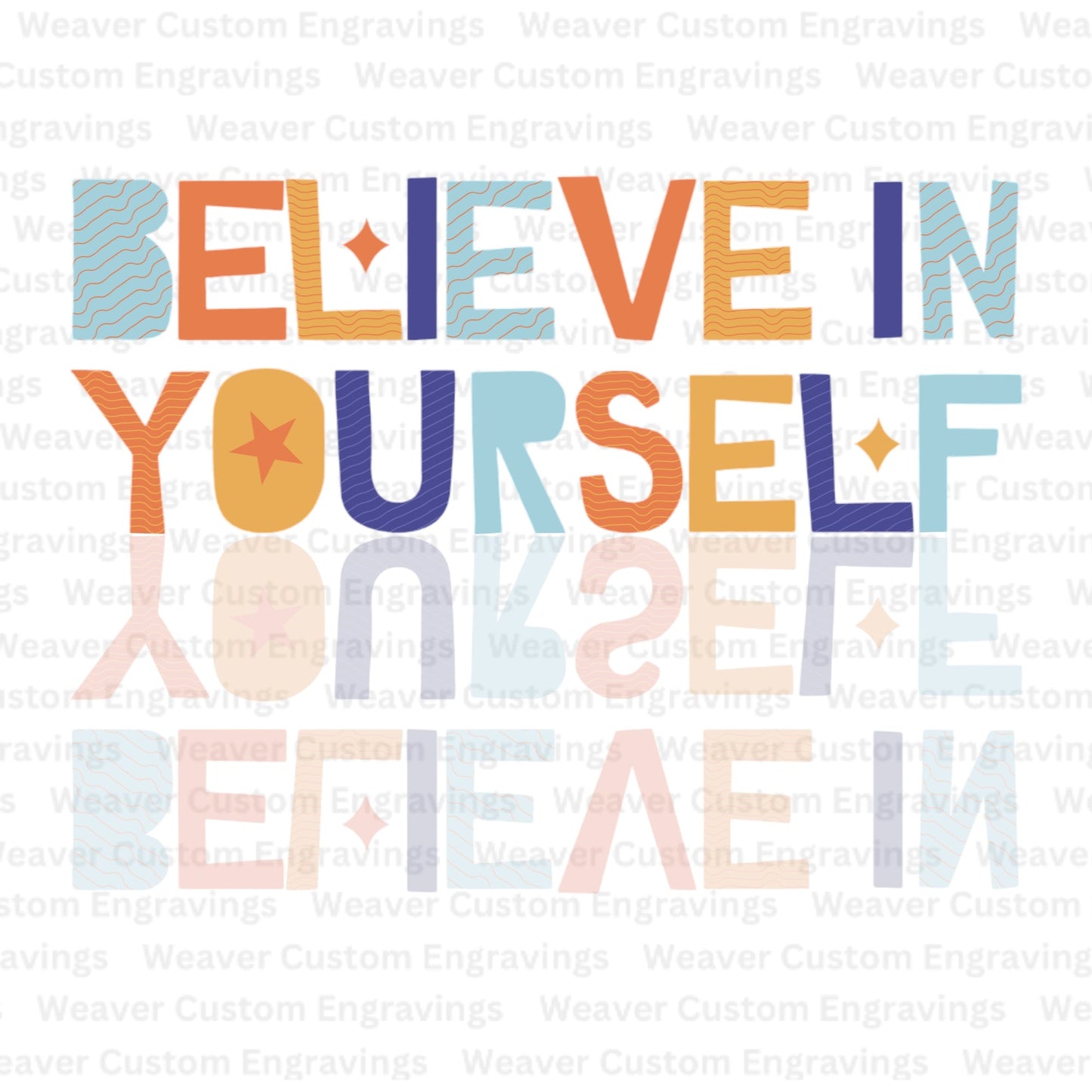 High-quality SVG, PNG, PDF "Believe in Yourself" design files