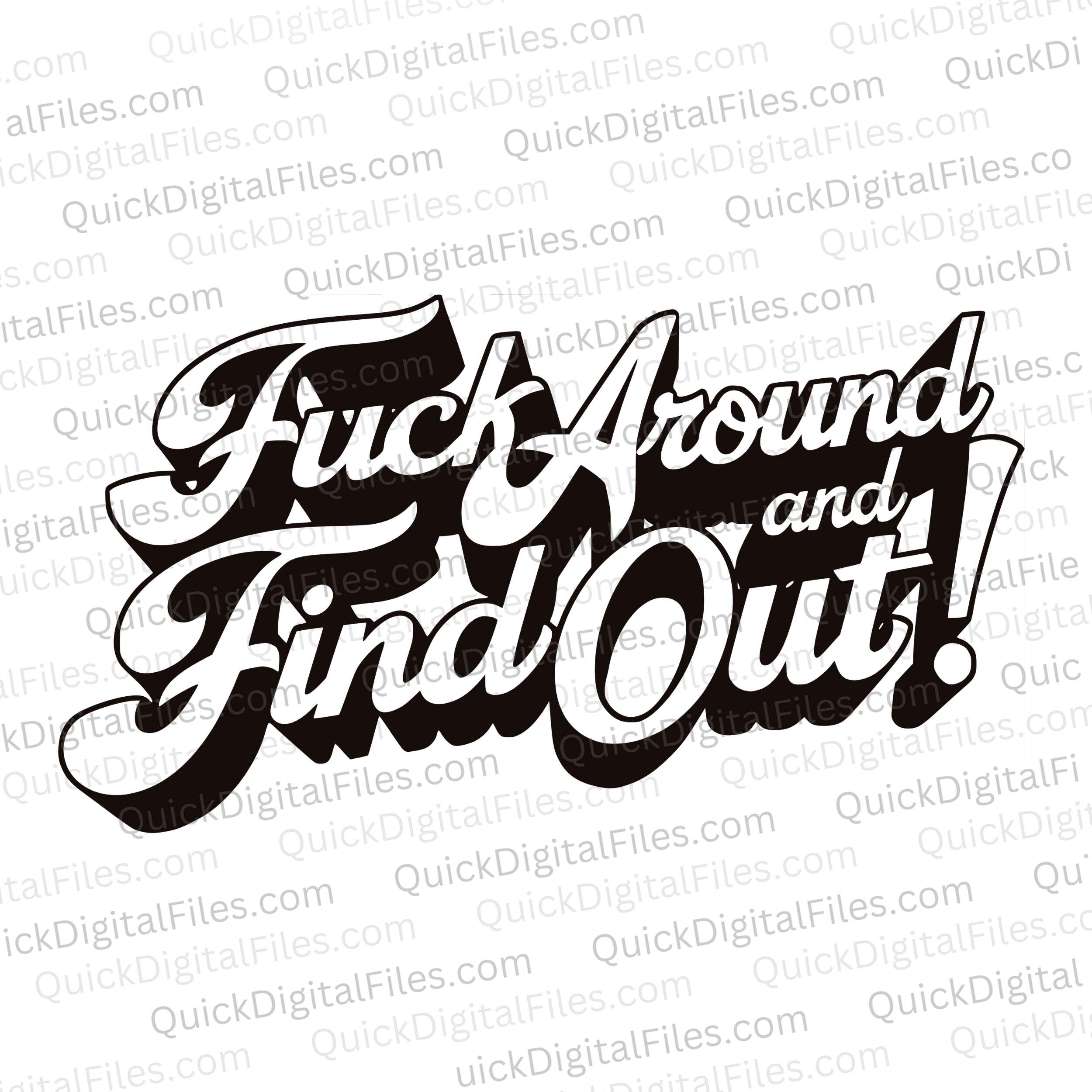 F Around and Find Out SVG Bold Digital Download for DIY & Printing