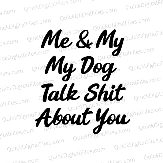 Me and My Dog Talk Shit SVG
