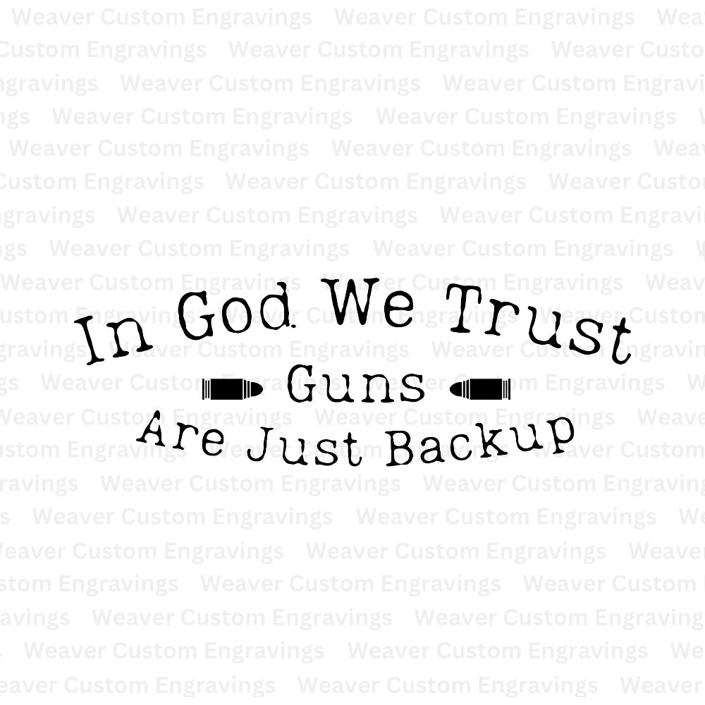 "In God We Trust, Guns Are Just Backup graphic for patriots"