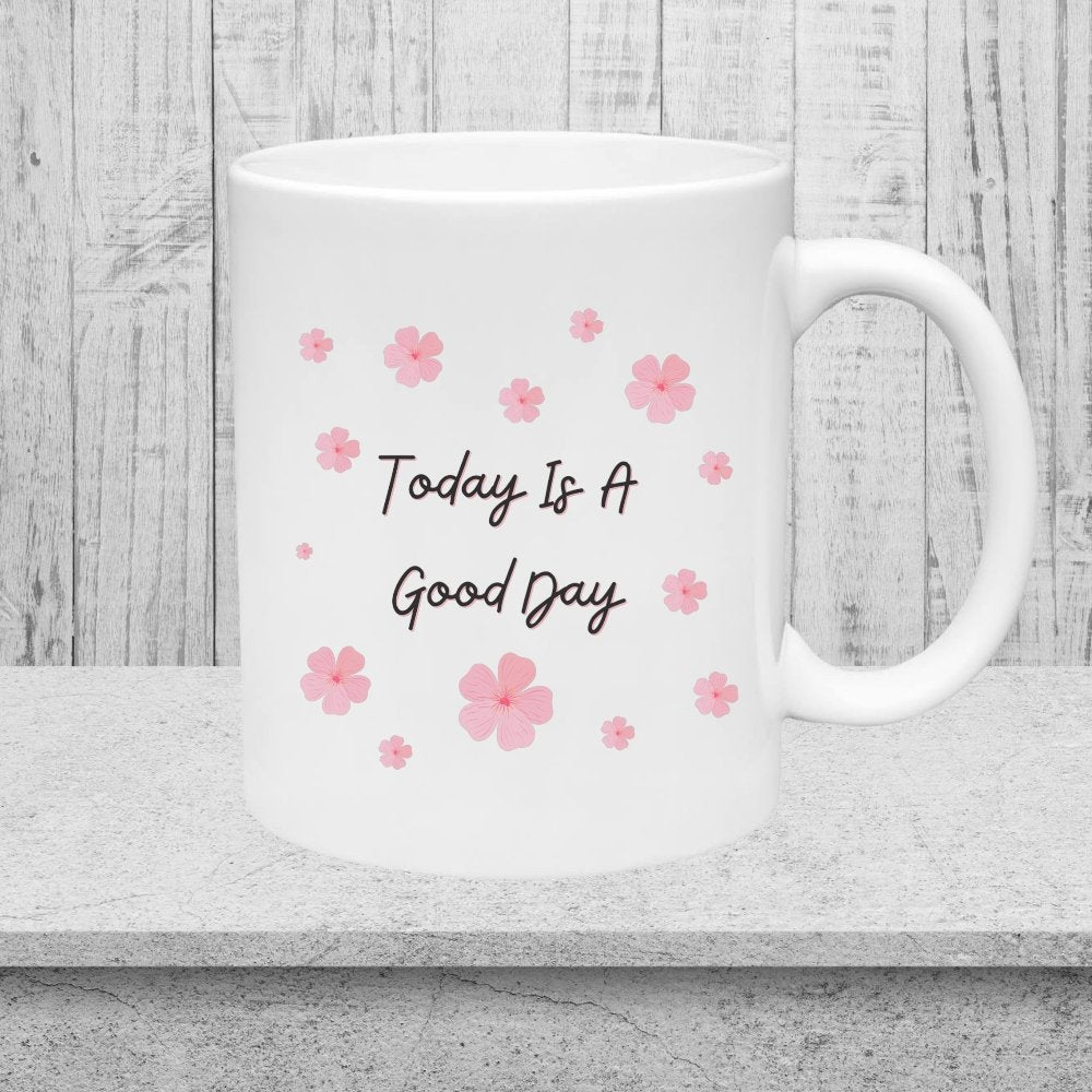"Digital Download of 'Today Is a Good Day' with Flowers"