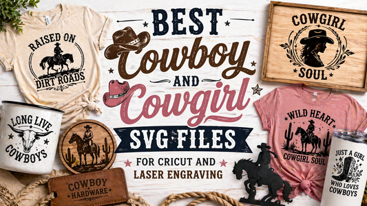 Best Cowboy and Cowgirl SVG Files for Cricut and Laser Engraving