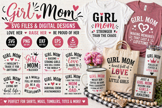 Girl Mom Digital Designs for Shirts and Tumblers