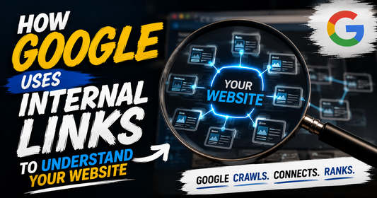 How Google Uses Internal Links to Understand Your Website