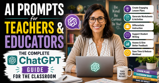 AI Prompts for Teachers & Educators: The Complete ChatGPT Guide for the Classroom