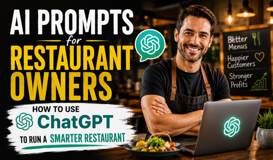 AI Prompts for Restaurant Owners: How to Use ChatGPT to Run a Smarter Restaurant