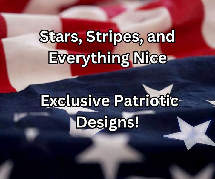 Stars, Stripes, and Everything Nice: Exclusive Patriotic Designs!