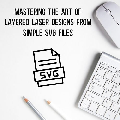 The Art of Layered Laser Designs from Simple SVG Files
