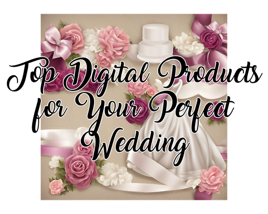 Top Digital Products for Your Perfect Wedding