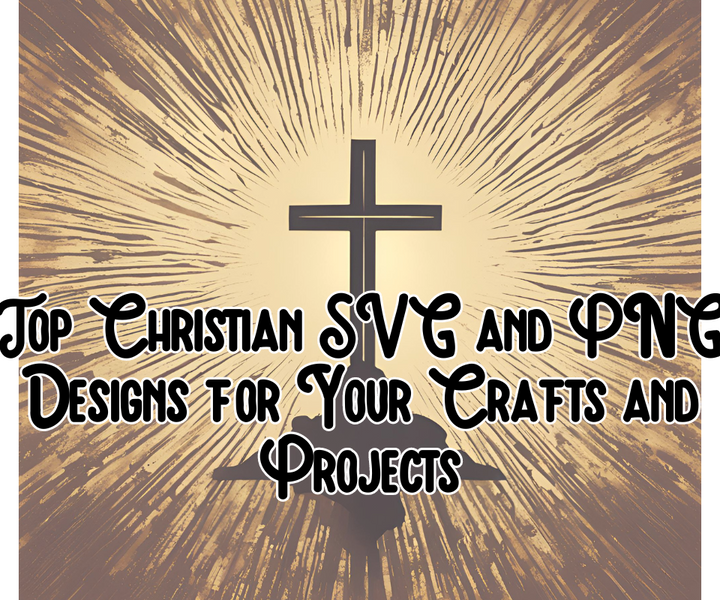 Top Christian SVG and PNG Designs for Your Crafts and Projects