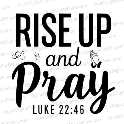 "Rise Up and Pray Luke 22:46 Christian Typography SVG, PNG, JPEG, PDF"