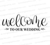 "Welcome to Our Wedding" SVG in elegant cursive and standard fonts for wedding signage.