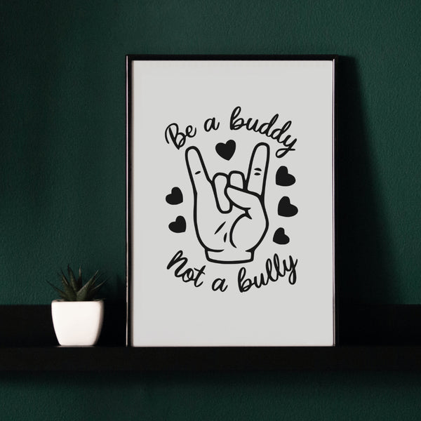 "Motivational hand sign art with 'Be a Buddy' and 'Not a Bully' phrases."