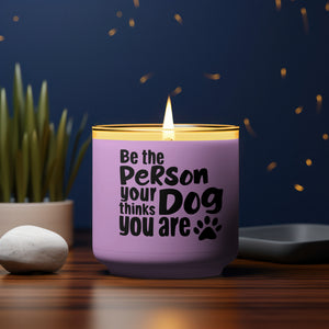 Be the Person Your Dog Thinks You Are Design for DIY Projects PNG
