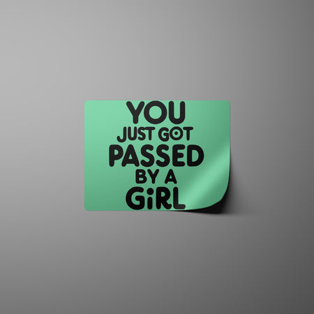 "Empowering 'You Just Got Passed By A Girl' Girly Font SVG"