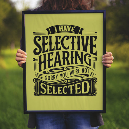 "Funny Typography Artwork with Selective Hearing Quote"