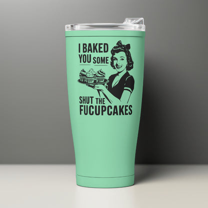 "Funny cupcake illustration with 'I Baked You Some Shut The Fucupcakes' text."
