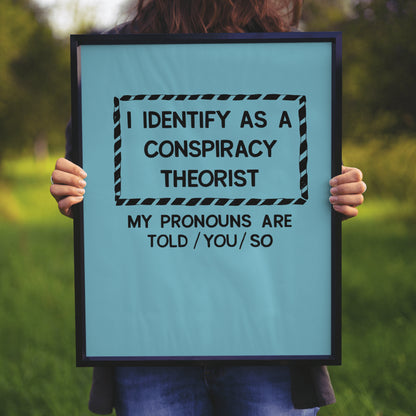 "Humorous conspiracy themed framed text art with black border and white background."