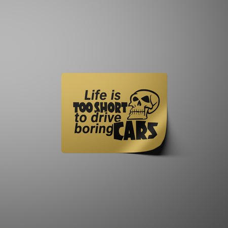 Bumper Sticker Design Life Is Too Short for Boring Cars JPEG
 svg