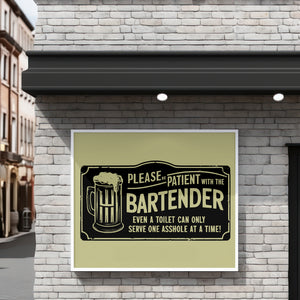 "All-black vintage bar sign graphic 'Please Be Patient with the Bartender'."