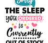 Humorous baby clothing graphic 'Sleep Out of Stock' in colorful JPEG