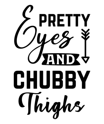 Pretty Eyes and Chubby Thighs baby silhouette graphic in JPEG