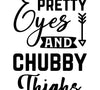 Pretty Eyes and Chubby Thighs baby silhouette graphic in JPEG