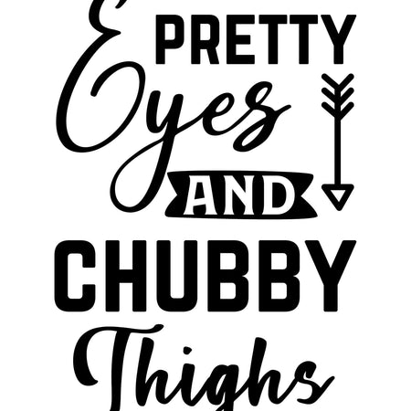 DIY baby clothing design 'Pretty Eyes and Chubby Thighs' digital file