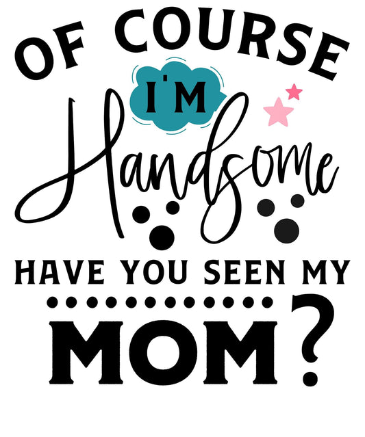 Handsome boy mom tribute graphic download.