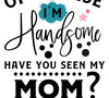 Handsome boy mom tribute graphic download.