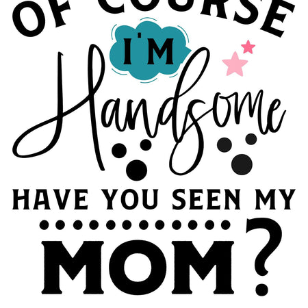 Handsome boy mom tribute graphic download.