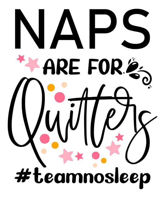 naps are for quitters team no sleep