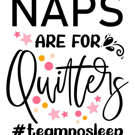 naps are for quitters team no sleep