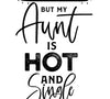 Humorous "Aunt is Hot and Single" silhouette graphic.