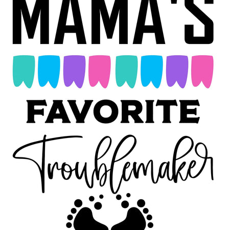 "Mama's Favorite Troublemaker" with baby footprints graphic.