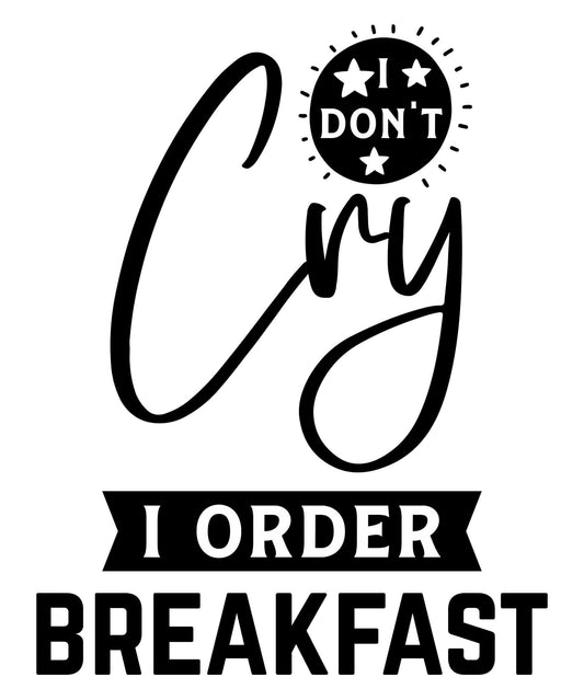 "I Don't Cry, I Order Breakfast baby bib graphic design"