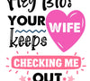 Cute baby clothing graphic "Hey Bro, Your Wife Keeps Checking Me Out" in black and pink