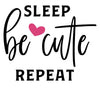 "Eat Sleep Be Cute Repeat baby onesie design"