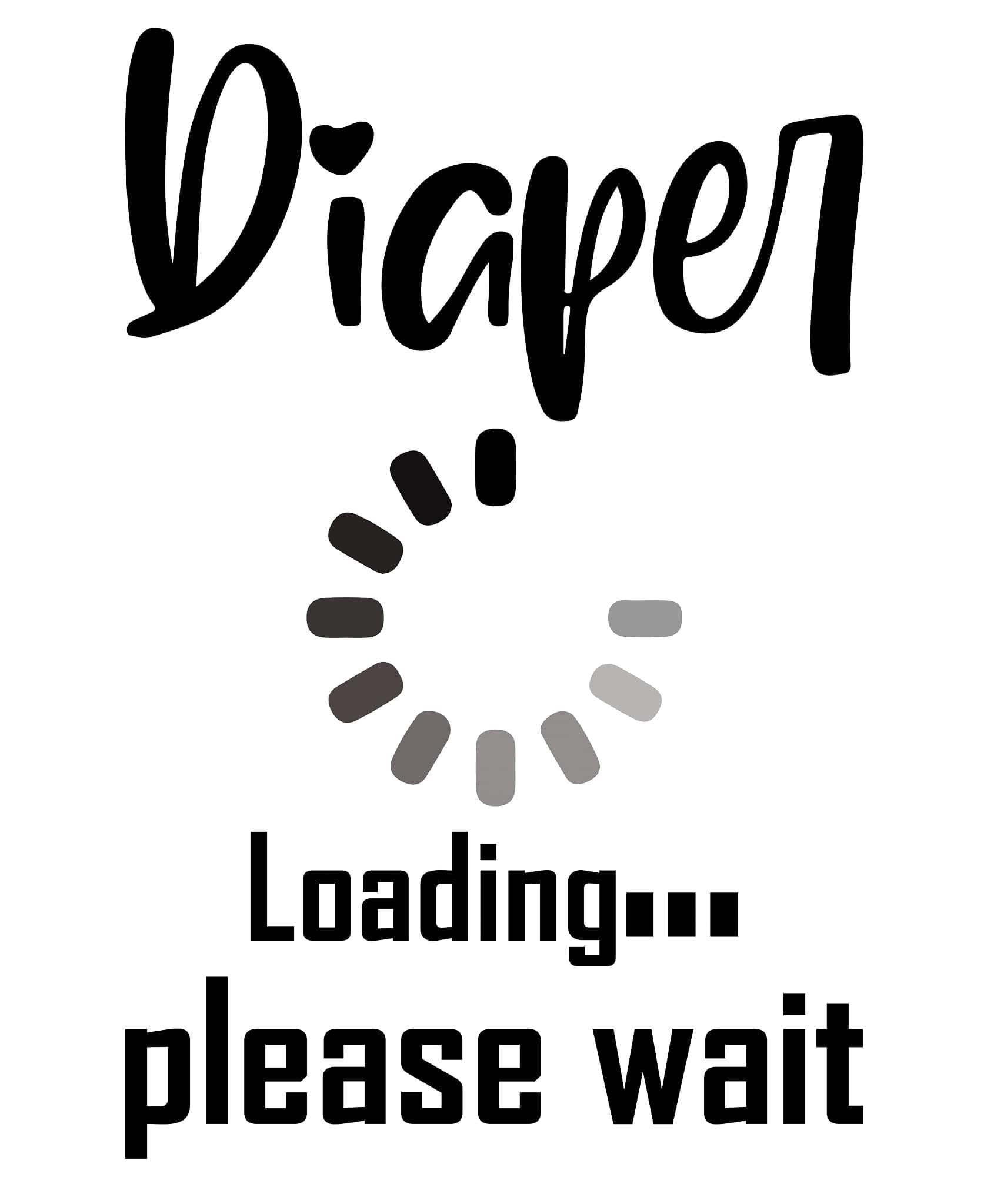 "Diaper Loading... Please Wait... silhouette graphic for baby onesies"