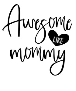 "Awesome Like Mommy heart silhouette design for baby clothing"