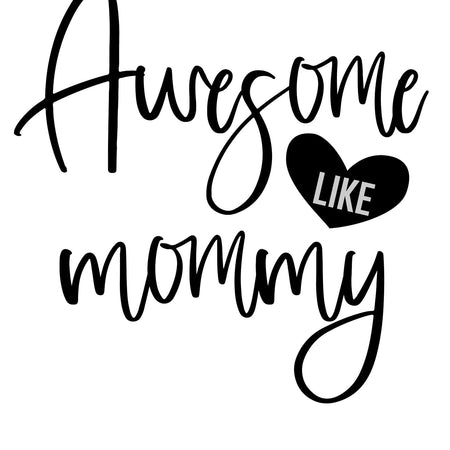 "Awesome Like Mommy heart silhouette design for baby clothing"