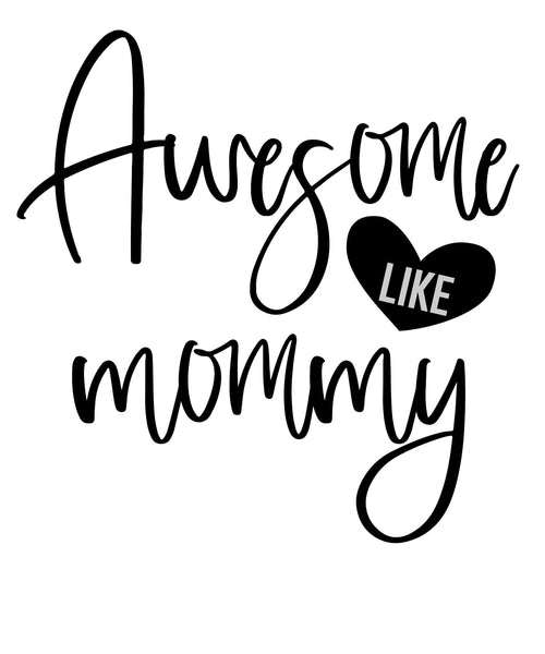 "Awesome Like Mommy heart silhouette design for baby clothing"