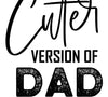 Cuter Than Dad graphic for DIY baby clothing