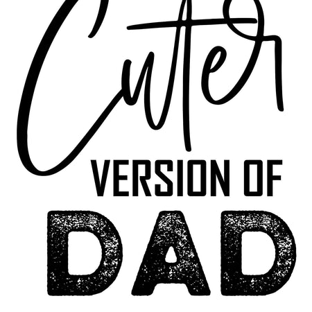 Cuter Than Dad graphic for DIY baby clothing