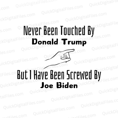 "Expressing views through text graphic: Never Been Touched by Donald Trump, but I Have Been Screwed by Joe Biden"