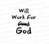 Will Work For (Food) God