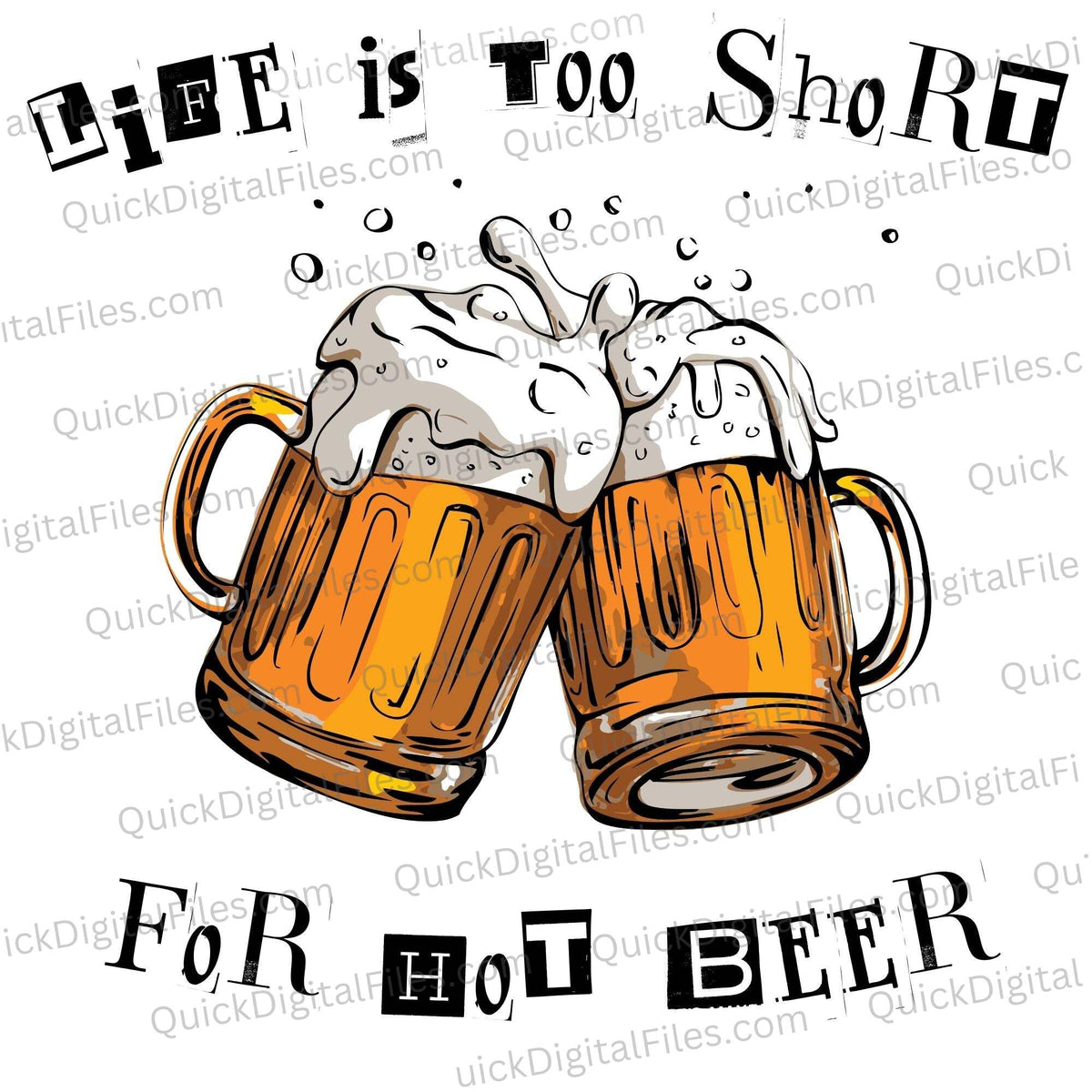 Life Is Too Short for Hot Beer SVG digital download