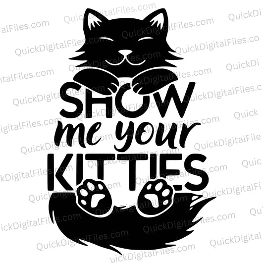 Show Me Your Kitties SVG funny cat design